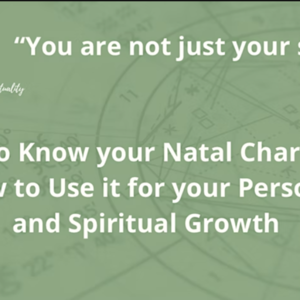 Get to Know your Natal Chart and How to Use It (Session 1)