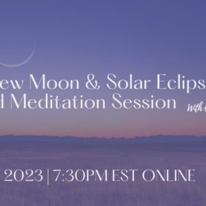 April New Moon & Solar Eclipse Guided Meditation (ONLINE) - April 20, 2023