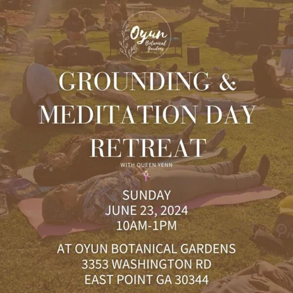 Grounding & Meditation Day Retreat with Queen Yenn