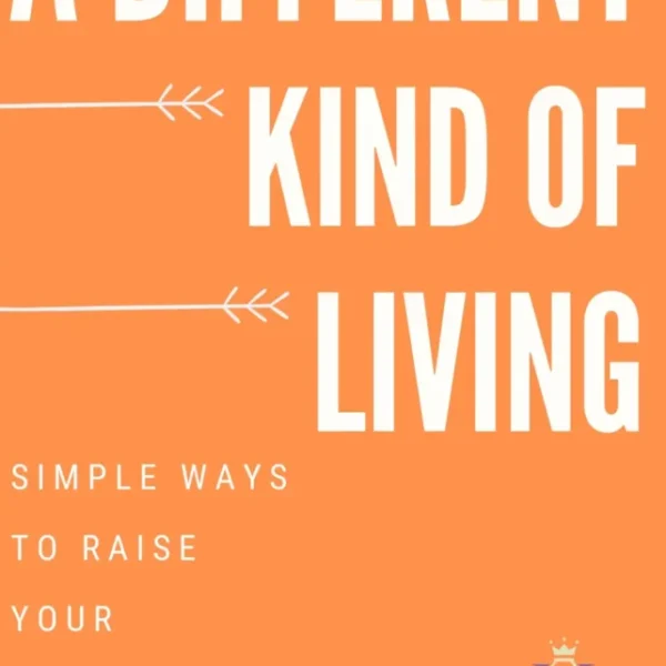 A Different Kind of Living (Ebook)